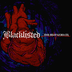 BLACKLISTED - The Beat Goes On 12" *180 Gram*